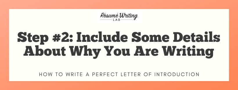 Include Some Details About Why You Are Writing